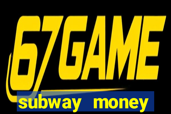subway money deposito 1 real