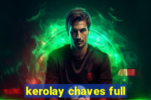 kerolay chaves full