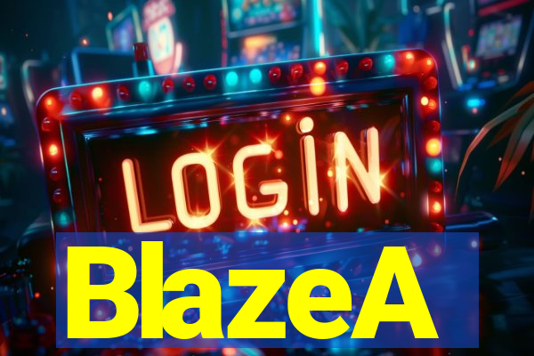 BlazeA