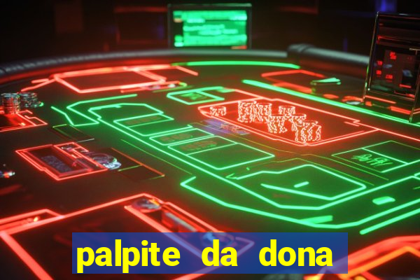 palpite da dona sônia para hoje