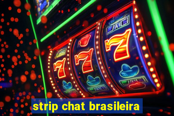 strip chat brasileira
