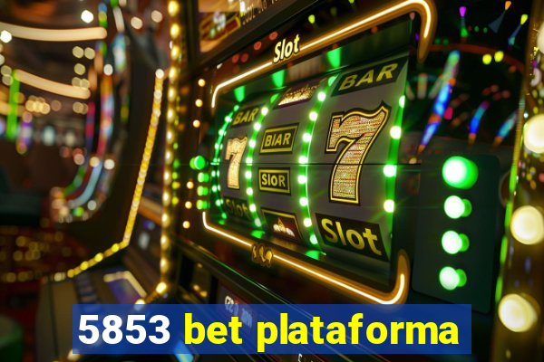 5853 bet plataforma