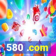 580 .com