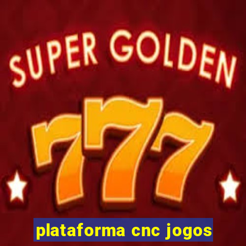 plataforma cnc jogos