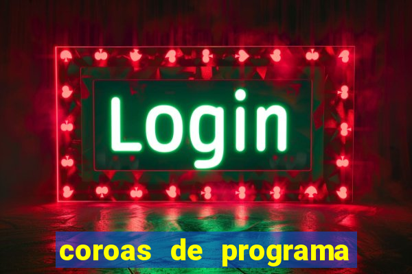 coroas de programa de porto alegre
