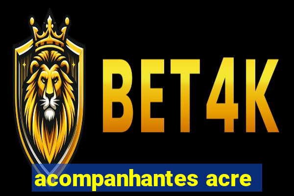 acompanhantes acre