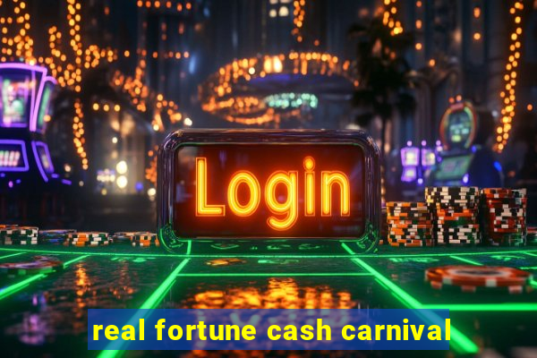 real fortune cash carnival