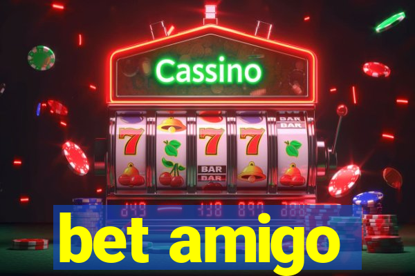 bet amigo
