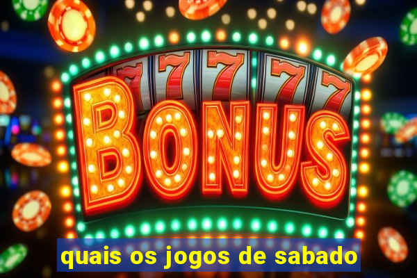 quais os jogos de sabado