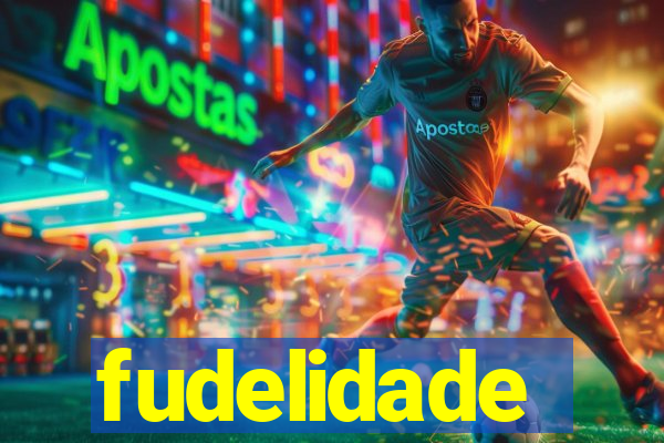fudelidade