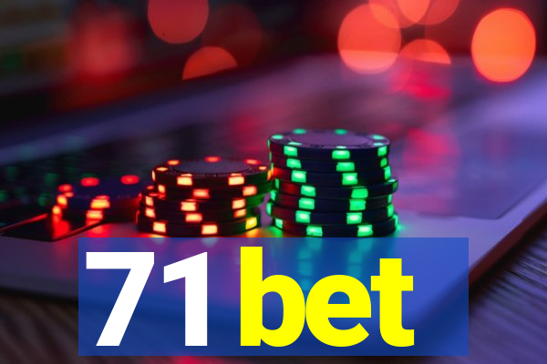71 bet