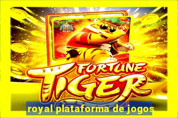 royal plataforma de jogos