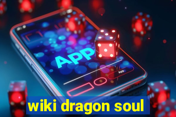 wiki dragon soul
