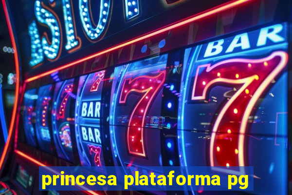 princesa plataforma pg