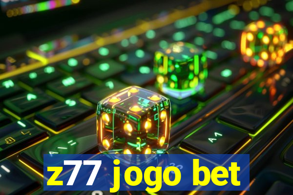 z77 jogo bet