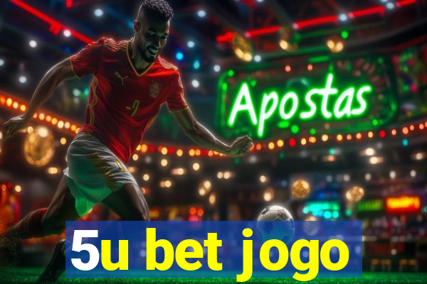 5u bet jogo