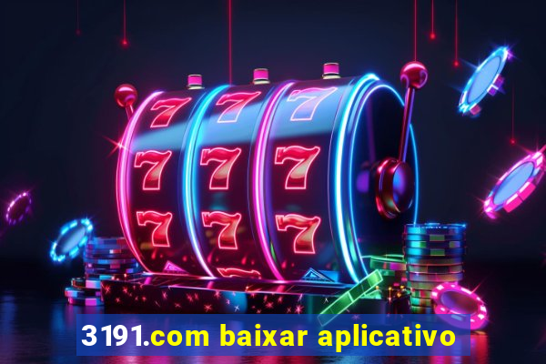 3191.com baixar aplicativo
