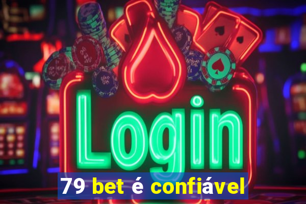 79 bet é confiável