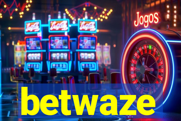 betwaze