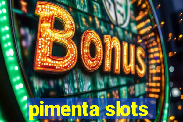 pimenta slots