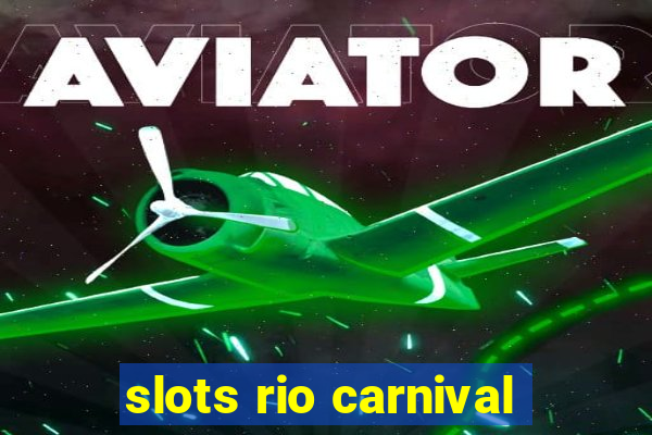 slots rio carnival