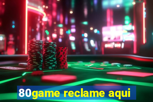 80game reclame aqui