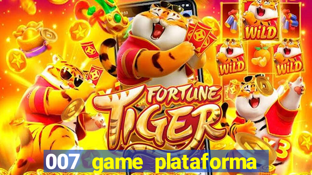 007 game plataforma de jogos