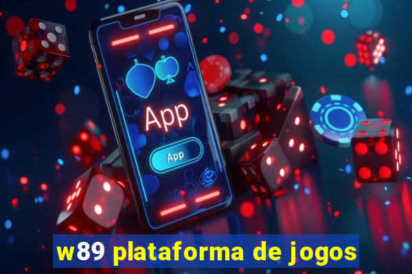 w89 plataforma de jogos