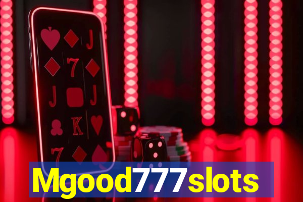 Mgood777slots