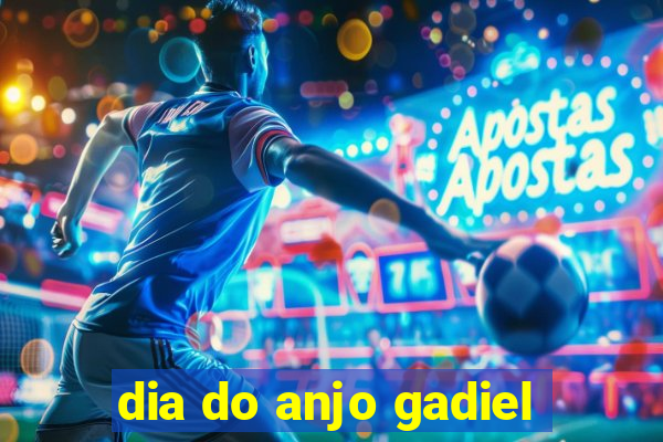 dia do anjo gadiel