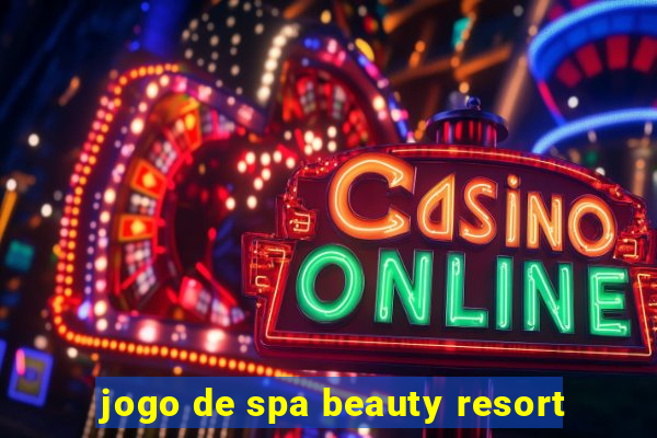jogo de spa beauty resort
