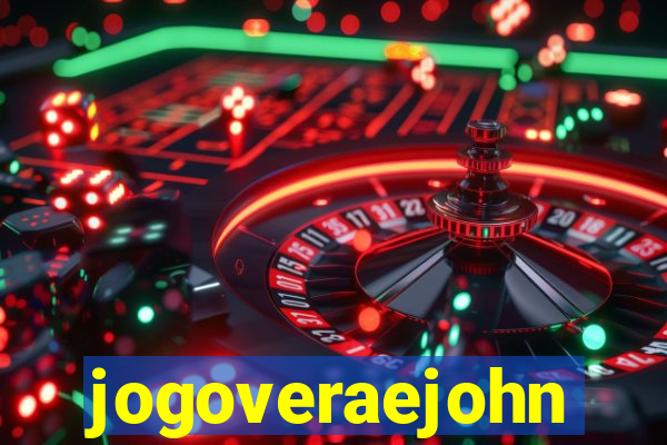 jogoveraejohn
