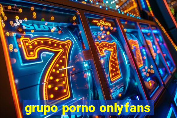 grupo porno onlyfans