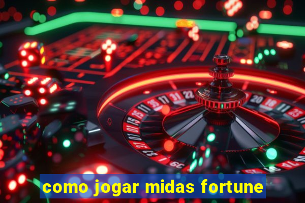 como jogar midas fortune