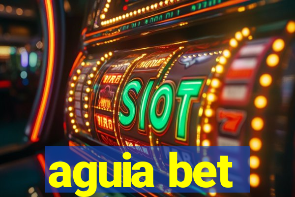 aguia bet
