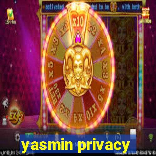 yasmin privacy
