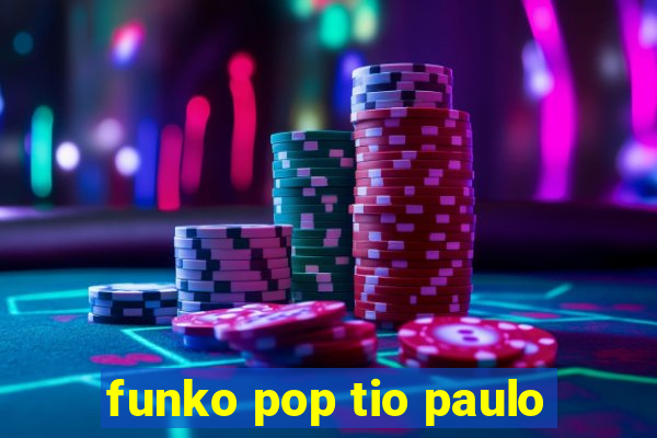 funko pop tio paulo