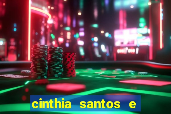 cinthia santos e big mac