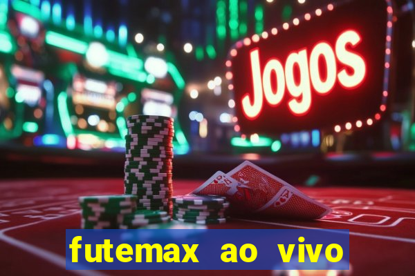 futemax ao vivo sem anúncio