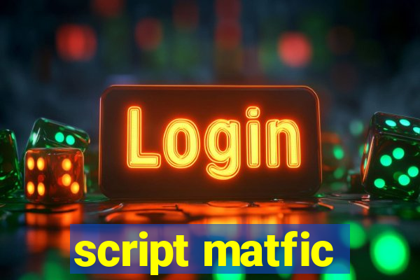script matfic