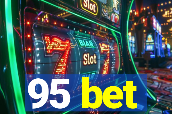 95 bet