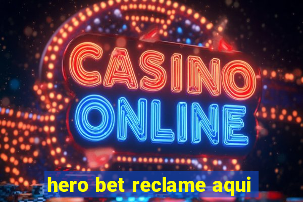 hero bet reclame aqui