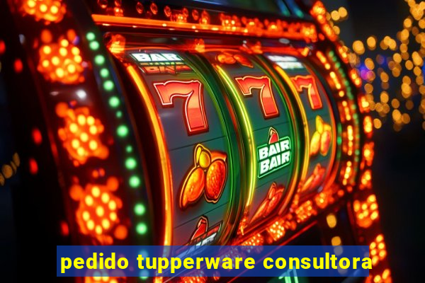 pedido tupperware consultora