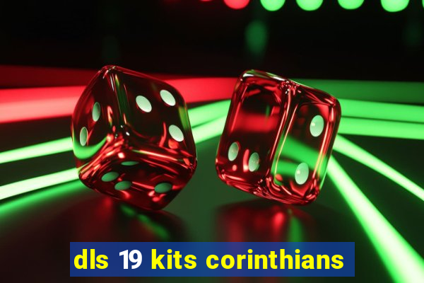 dls 19 kits corinthians