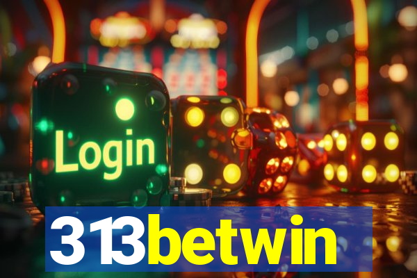 313betwin