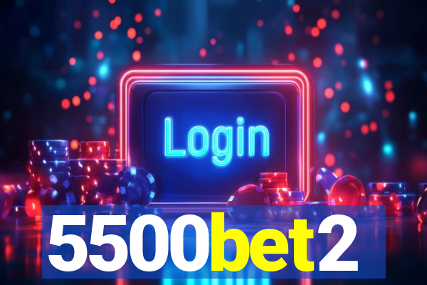 5500bet2