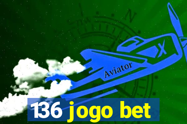 136 jogo bet