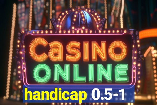handicap 0.5-1