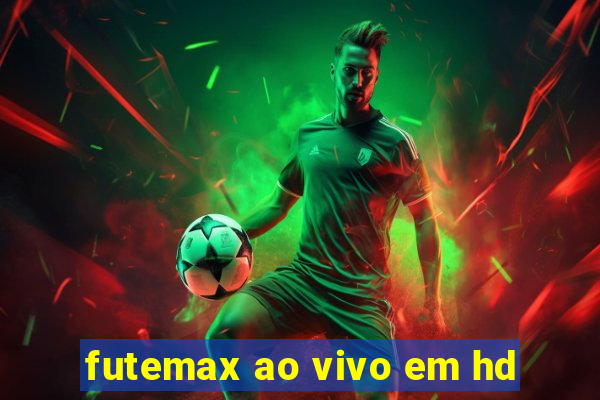 futemax ao vivo em hd