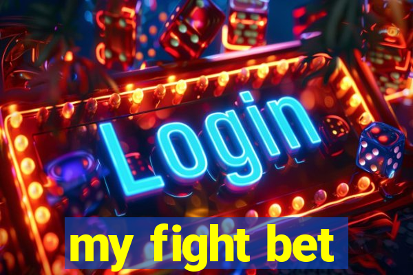 my fight bet